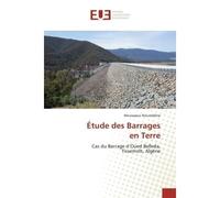 Etude des Barrages en Terre Cas du Barrage d'Oued Belleda, Tissemsilt, Algérie - Noureddine - Universitaires Europeennes - broché - Essai