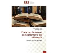 Etude des besoins et comportements des utilisateurs Cas d'un centre de ressource - Kabou Kambou Kadio - Universitaires Europeennes - broché - Etude