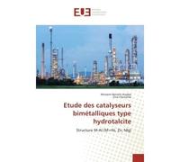 Etude des catalyseurs bimétalliques type hydrotalcite Structure M-Al (M=Ni, Zn, Mg) - Ibtissem Meriem Assaba - Universitaires Europeennes - broché - Etude