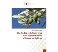 Etude des cellulases chez une bacterie isolee d'ecorce de l'olivier - Fatma Reffas - Universitaires Europeennes - broché - Etude