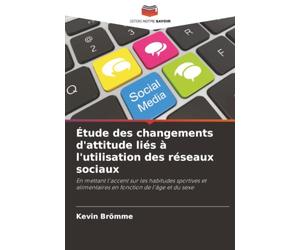 Étude des changements d'attitude liés à l'utilisation des réseaux sociaux