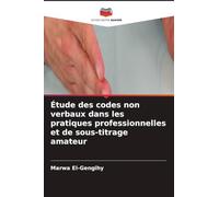 Étude des codes non verbaux dans les pratiques professionnelles et de sous-titrage amateur