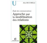 Étude des communications : approche par la modélisation des relations - Alex Mucchielli - Armand Colin - broché - Etude
