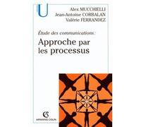 Étude des communications : approche par les processus Etude des communications - Alex Mucchielli - Armand Colin - broché - Essai