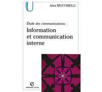 Étude des communications : information et communication interne Pour de nouveaux audits - Alex Mucchielli - Armand Colin - broché - Etude