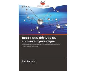 Étude des dérivés du chlorure cyanurique: Synthèse et activité antimicrobienne des dérivés du chlorure de cyanure