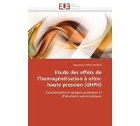 Etude des effets de l homogénéisation à ultra-haute pression (uhph) - CORTES MUNOZ-M - Universitaires Europeennes - broché - Etude