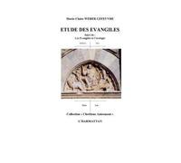 Marie-Claire Weber-Lefeuvre - Etude des Evangiles, suivi de Les Evangiles et l'écologie - Broché