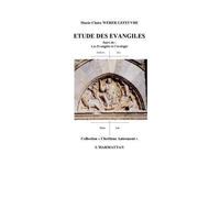 Etude des Evangiles Suivi de "Les Evangiles et l'écologie" - Marie-Claire Weber-Lefeuvre - L'harmattan - broché - Etude