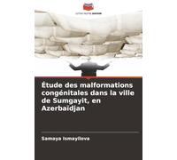 Étude des malformations congénitales dans la ville de Sumgayit, en Azerbaïdjan
