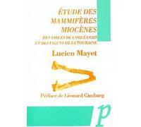 Etude des mammifères miocenes des sables de l'orleanais et des faluns de la touraine