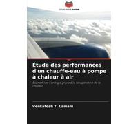 Étude des performances d'un chauffe-eau à pompe à chaleur à air: Économiser l'énergie grâce à la récupération de la chaleur