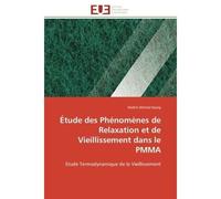 Étude des Phénomènes de Relaxation et de Vieillissement dans le PMMA Etude Termodynamique de la Vieillissement - Nadim Ahmed Hazeg - Universitaires Europeennes - broché - Etude