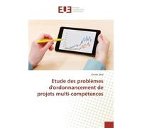 Etude des problèmes d'ordonnancement de projets multi-compétences - Cheikh Dhib - Universitaires Europeennes - broché - Livre