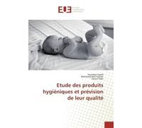 Etude des produits hygiéniques et prévision de leur qualité - Soumaya Sayeb - Universitaires Europeennes - broché - Etude