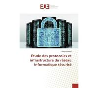 Etude des protocoles et infrastructure du réseau informatique sécurisé - Aaron Vutsura - Universitaires Europeennes - broché - Etude