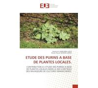 ETUDE DES PURINS A BASE DE PLANTES LOCALES.: CONTRIBUTION A L'ETUDE DES PURINS A BASE DE PLANTES LOCALES DANS LE BIO CONTROLE DES RAVAGEURS DE CULTURES MARAICHERES.