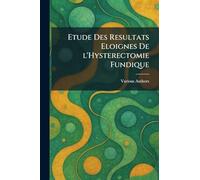Etude des resultats eloignes de L'Hysterectomie fundique