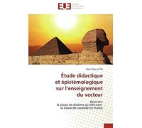 Etude Didactique Et Epistemologique Sur L Enseignement Du Vecteur