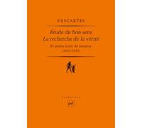 Étude du bon sens, La recherche de la vérité et autres écrits de jeunesse (1616-1631)