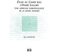 Etude du Cahier bleu d'André Juillard Eric Lavanchy (Auteur)