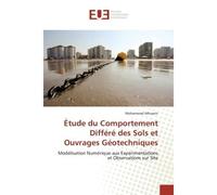 Étude du Comportement Différé des Sols et Ouvrages Géotechniques Modélisation Numérique aux Expérimentations et Observations sur Site - Mohammad Alhusein - Universitaires Europeennes - broché - Etude