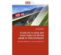 ÉTUDE DU FLUAGE DES STRUCTURES EN BÉTON ARMÉ ET PRÉCONTRAINT: NOUVEAU MODELE ET CALCULS FIABILISTES