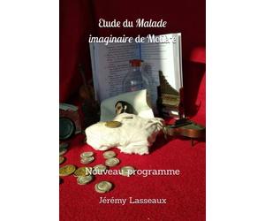 Etude du Malade imaginaire de Molière: Nouveau programme
