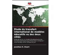 Étude du transfert international de modèles éducatifs vu des deux côtés: Étude de cas sur un modèle d'enseignement et de formation techniques et ... ' entre les États-Unis et l'Afrique du Sud