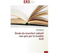 Étude Du Transfert Radiatif Non Gris Par Le Modèle Slw