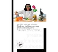 Étude du vieillissement des prothèses vasculaires Analyses physico-chimiques et mécaniques - Walid Dieval - P.academiques Francophones - broché - Etude