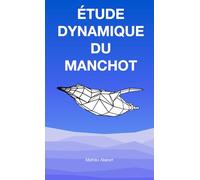 Étude dynamique du manchot: Du modèle le plus simple au plus complexe