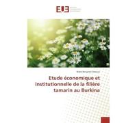 Etude economique et institutionnelle de la filiere tamarin au Burkina - Wabè Benjamin Dakouo - Universitaires Europeennes - broché - Essai