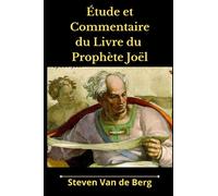 Étude et Commentaire du Livre du Prophète Joël