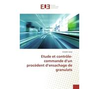 Etude et contrôle-commande d'un procEdent d'ensachage de granulats - Echeikh Asma - Universitaires Europeennes - broché - Essai