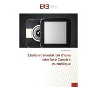 Etude et émulation d une interface caméra numérique - Hamrouni-I - Universitaires Europeennes - broché - Livre