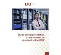 Étude et implémentation d'une solution de sécurisation PMI/PME - Houssem Kaabi - Universitaires Europeennes - broché - Etude