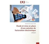 Étude et mise en place d une solution de facturation électronique Jaouhari Tissafi-M (Auteur)