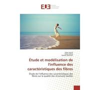 Etude et modelisation de l'influence des caracteristiques des fibres Etude de l'influence des caracteristiques des fibres sur la qualite des structures textiles - Hajer Souid, - Universitaires Europee