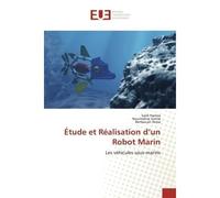 Étude et Réalisation d'un Robot Marin Les véhicules sous-marins - Les véhicules sous-marins - Saidi Hamza - Universitaires Europeennes - broché - Livre