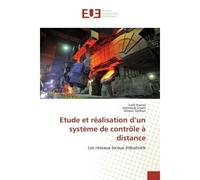 Etude et réalisation d'un système de contrôle à distance Les réseaux locaux industriels - Saidi Hamza - Universitaires Europeennes - broché - Livre