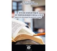 Etude exégétique et théologique de Jn 3, 31-36 Apport à la christologie du quatrième évangile - J.G. Gigi Mavoungou - Renaissance Africaine - broché - Etude