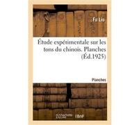 Étude expérimentale sur les tons du chinois. Planches Fu Liu (Auteur)