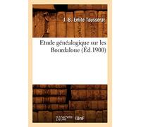 Etude généalogique sur les Bourdaloue , (Éd.1900)