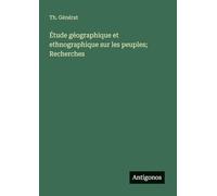 Étude géographique et ethnographique sur les peuples; Recherches