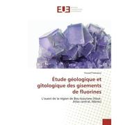 Étude géologique et gîtologique des gisements de fluorines L'ouest de la région de Bou-Izourane (Haut-Atlas central, Maroc) - Youssef Hasnaoui - Universitaires Europeennes - broché - Livre
