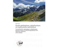 Etude géologique, géophysique et implications pétrolières