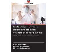 Etude immunologique et molculaire des lsions cutanes de la toxoplasmose - Rana AlNafakh - KS OmniScriptum Publishing - Livre en Anglais Rana AlNafakhRana AlNafakh (Auteur)