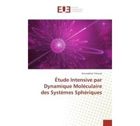 Etude Intensive par Dynamique Moleculaire des systemes Spheriques - Noureddine Tchouar - Universitaires Europeennes - broché - Etude