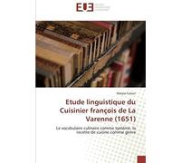 Etude Linguistique Du Cuisinier François De La Varenne (1651)